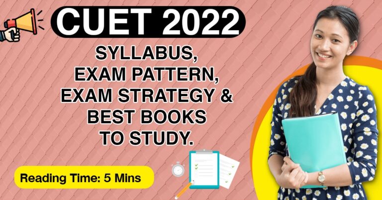 CUET 2022 Syllabus, Exam Pattern, Strategy & Best Books To Study.