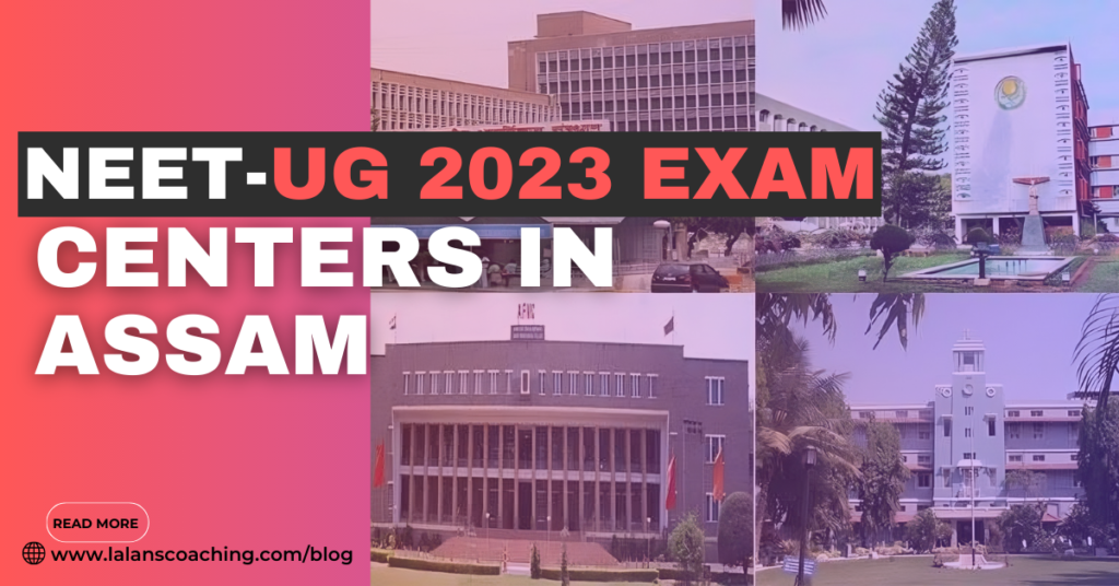 NEET UG 2023 Exam Centers in Assam