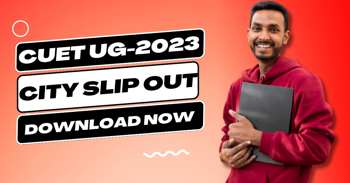 cuet ug 2023 city slip out